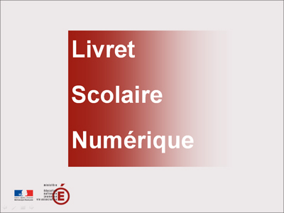 Livret Scolaire Numérique - Diaporama